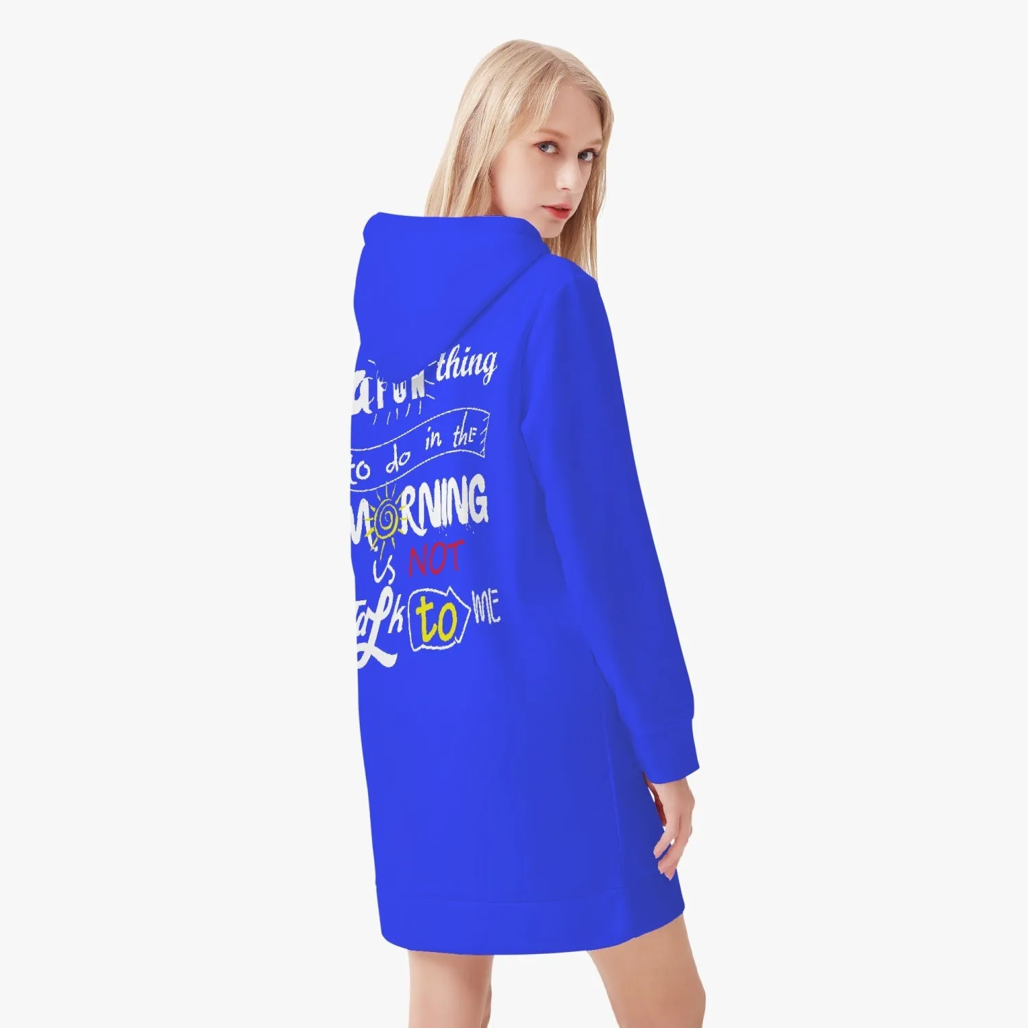 A Fun Thing To Do In The Morning Is Not Talk To Me Hoodie Dress