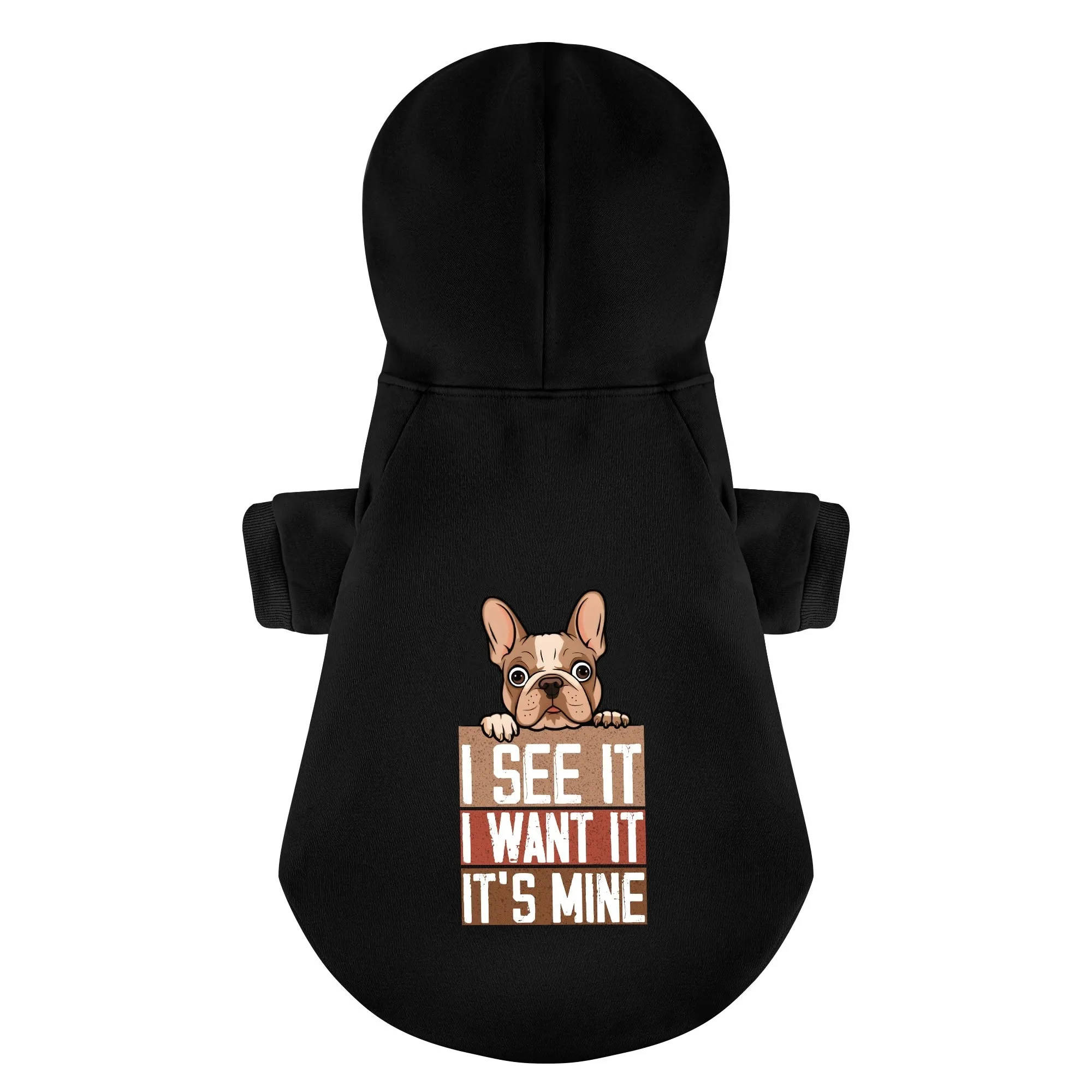 I see it, I want it, it’s mine  -  Personalized French Bulldog Hoodies with Funny Quotes – Stylish, Cozy, and Premium 100% Cotton